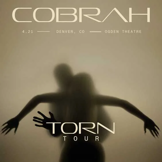 COBRAH - TORN TOUR at Ogden Theatre