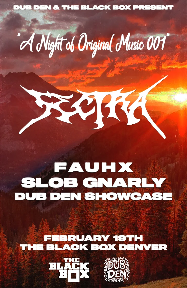 Dub Den: A Night of Original Music 001 w/ Sectra, Fauhx, Slob Gnarly, Dub Den Showcase
