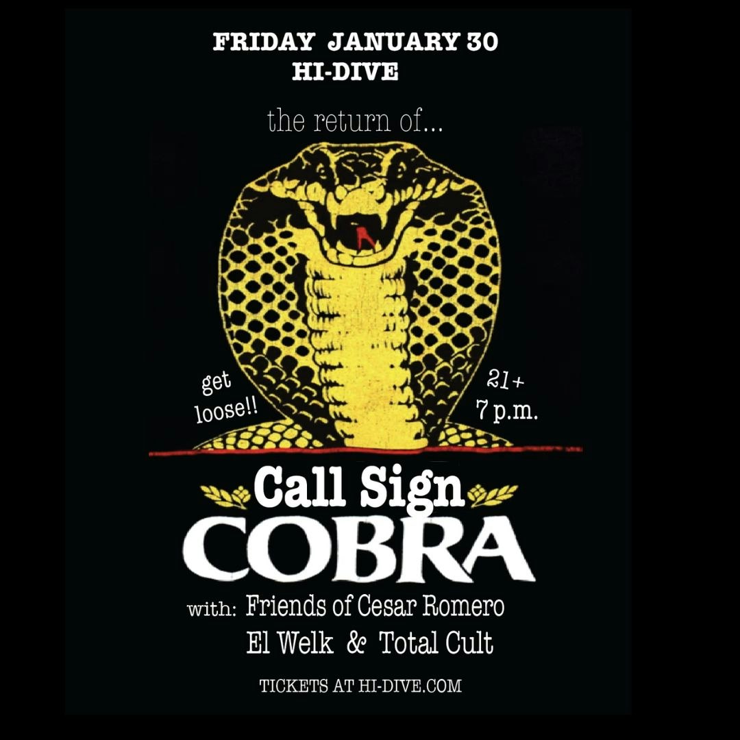 Call Sign Cobra + Friends of Cesar Romero + El Welk + Total Cult