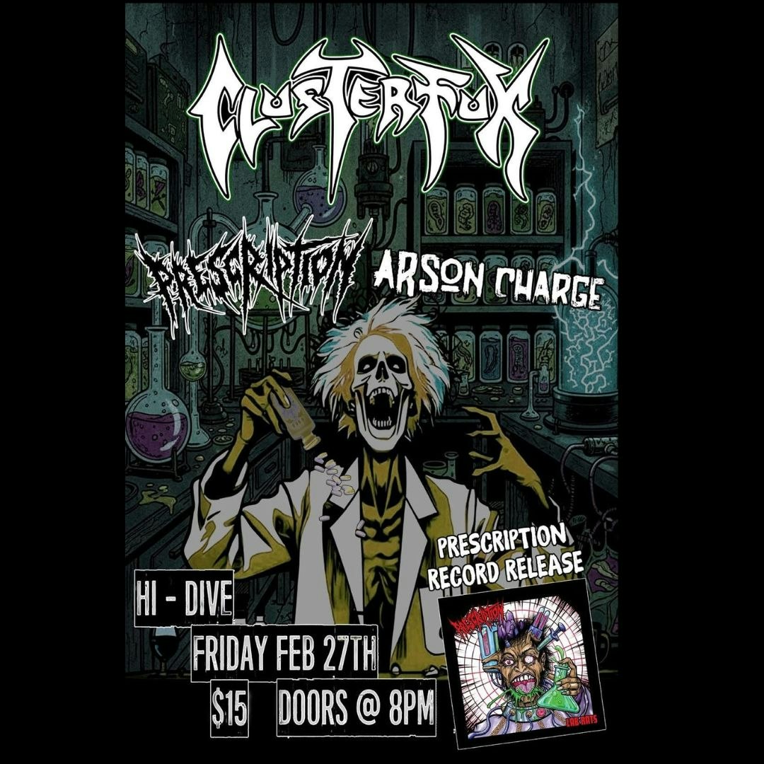 Clusterfux + Prescription + Arson Charge