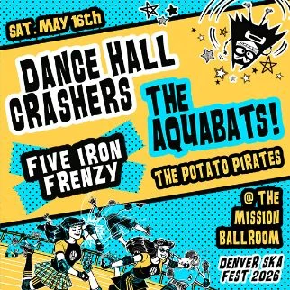 Dance Hall Crashers & The Aquabats! & Five Iron Frenzy