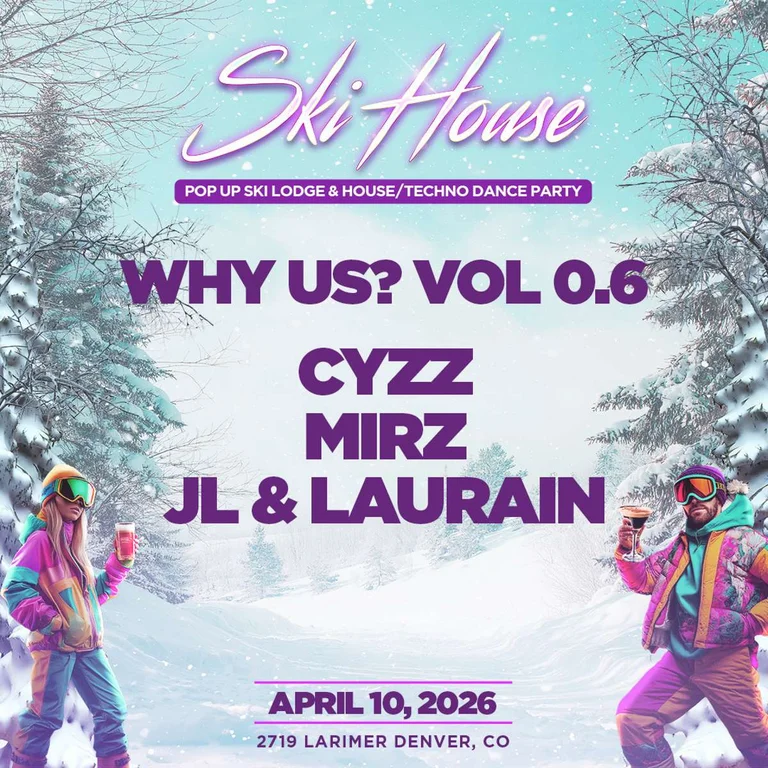 Ski House Why Us Vol 0 6 Feat Cyzz W Mirz Of Sonrizas Jl Laurain Free Event