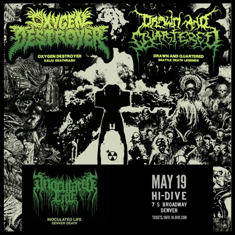 Oxygen Destroyer + Drawn & Quartered + Inoculated Life