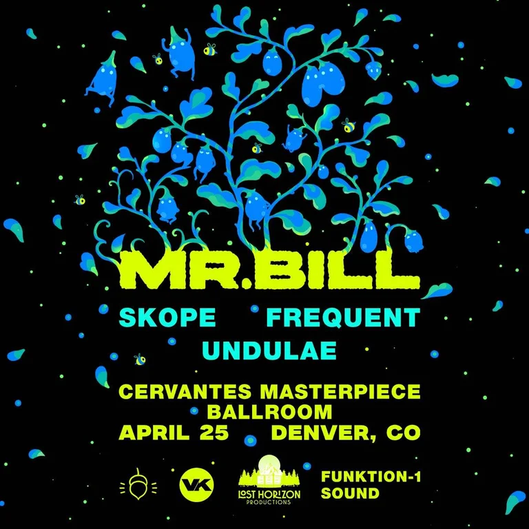 Mr. Bill w/ Skope, Frequent, Undulae