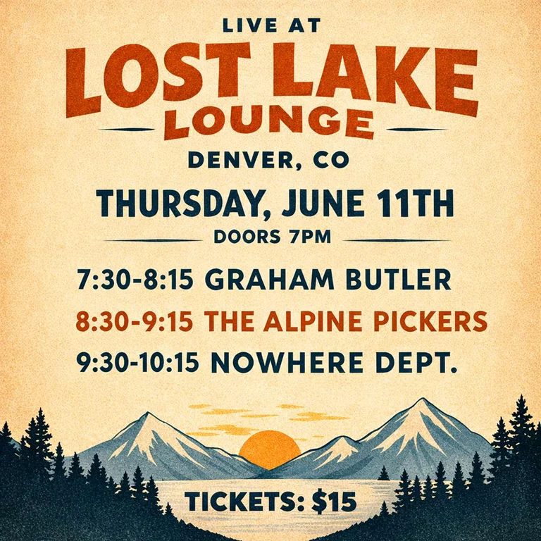 The Alpine Pickers w/ Nowhere Dept. + Graham Butler