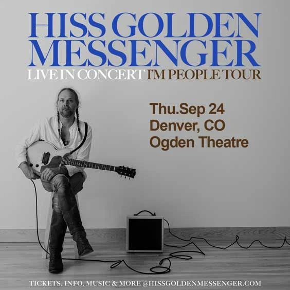 Hiss Golden Messenger at Ogden Theatre