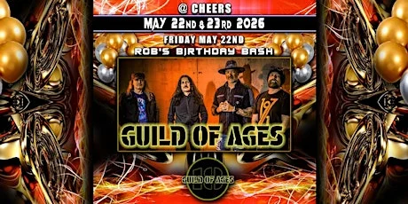FREE SHOW FRIDAY ROB'S BIRTHDAY BASH & SATURDAY GUILD of Ages Rocks @ Cheer