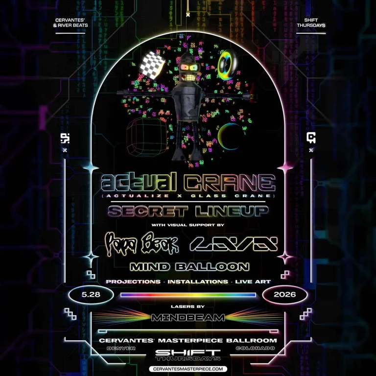 SHIFT Ft. Actual Crane (Actualize & Glass Crane) w/ Papa Bear, LAIA, Mind Balloon + Secret Lineup