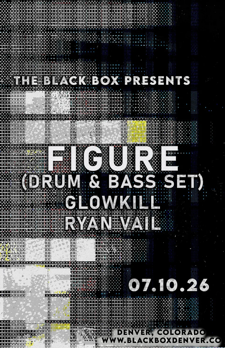 FIGURE (Drum & Bass Set) w/ Glowkill, Ryan Vail