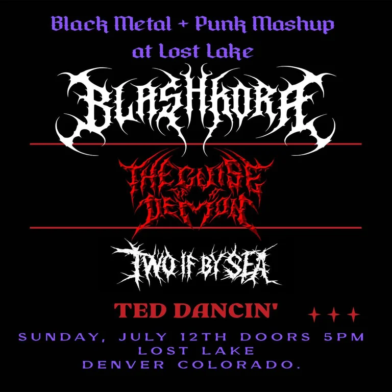 Blashkora w/ Two If By Sea, Guise of a Demon + Ted Dancin'