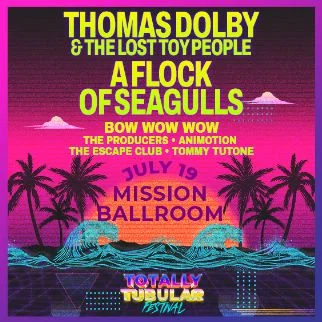 Thomas Dolby & The Lost Toy People, A Flock of Seagulls Bow Wow Wow