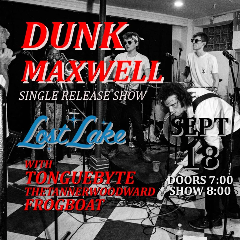 Dunk Maxwell w/ Tonguebyte, TheTannerWoodward + Frogboat
