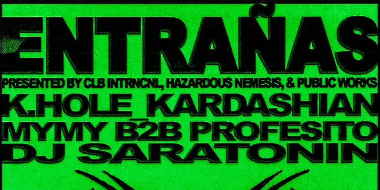 Entrañas presented by CLB INTRNCNL, Hazardous Nemesis, & Public Works
