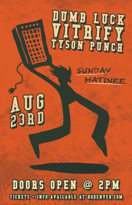 Dumb Luck w/ Vitrify + Tyson Punch