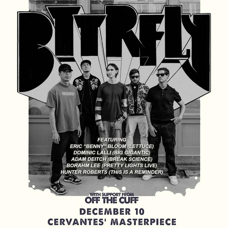 BTTRFLY ft. Eric "Benny" Bloom, Dominic Lalli, Adam Deitch, Borahm Lee, Hunter Roberts w/ Off The Cuff