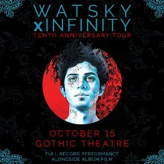 Watsky x Infinity 10th Anniversary Tour