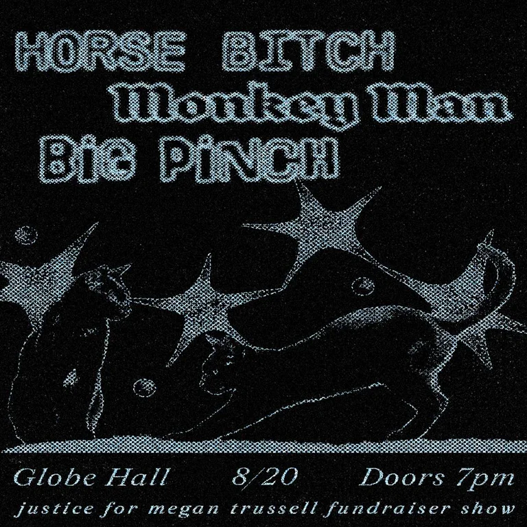 Justice for Megan Trussell Fundraiser Show Feat. Horse Bitch w/ Monkey Man + Big Pinch