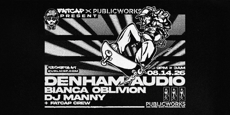Denham Audio, Bianca Oblivion, DJ Manny presented by FATCAP & Public Works