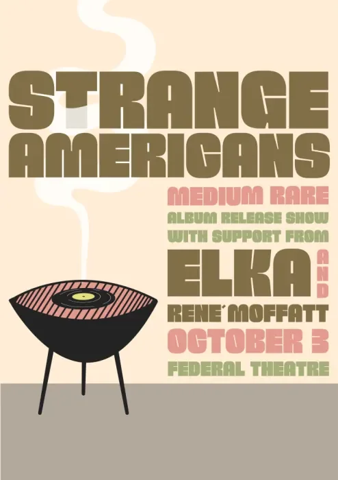Strange Americans w/ Elka, and Rene Moffatt