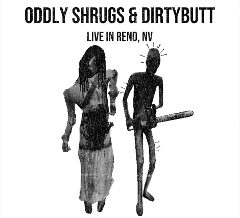 Oddly Shrugs, Dirtybutt, Johnnyde4d, Tommydistinguish, Foolzden, Giant