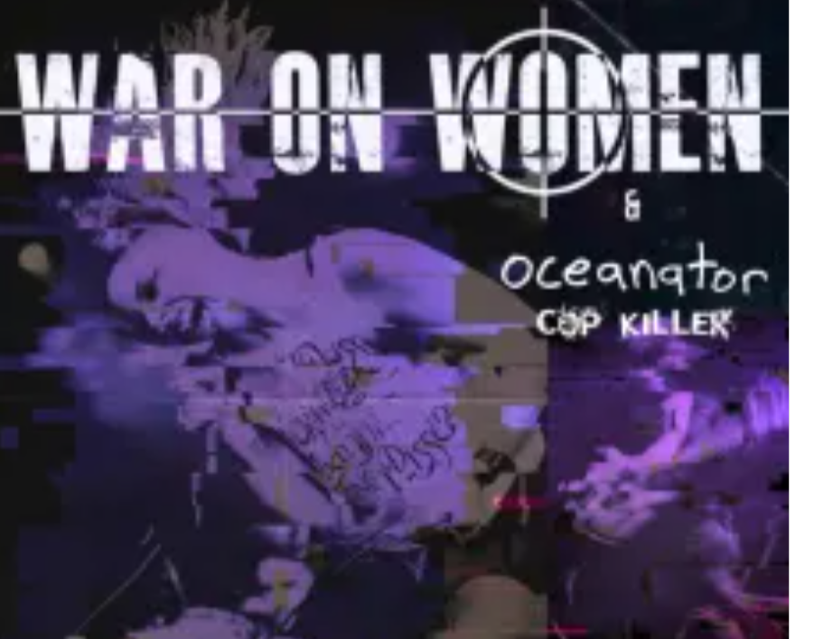 War On Women w/ Oceanator