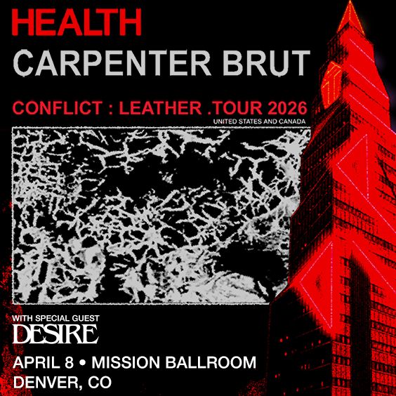 HEALTH x CARPENTER BRUT w/ Desire