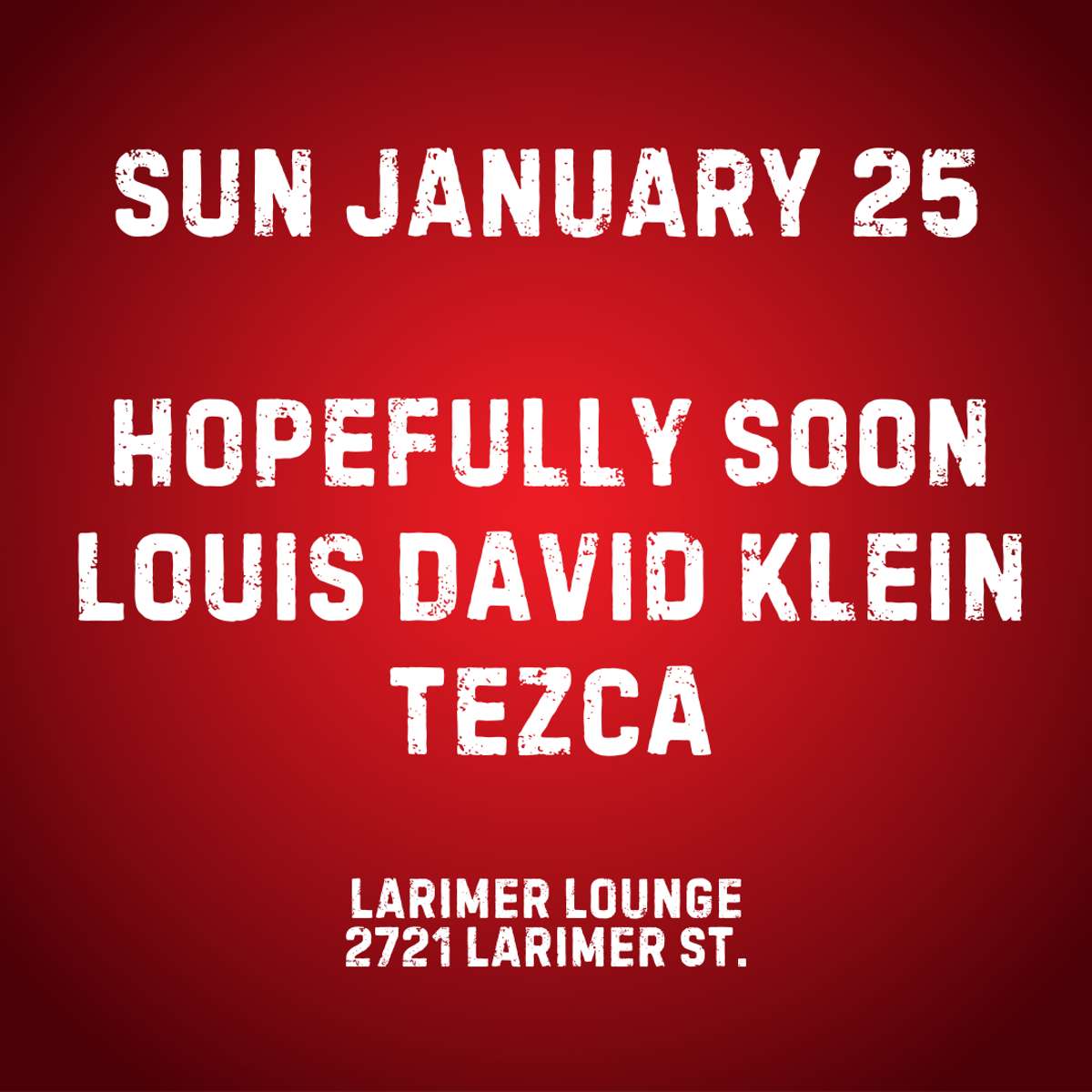 Hopefully Soon at Larimer Lounge